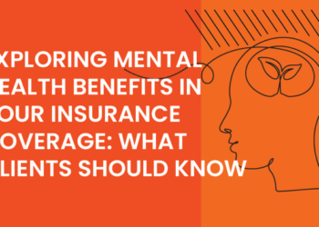 Exploring Mental Health Benefits In Your Insurance Coverage: What ...
