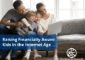 Raising Financially-Aware Kids in the Internet Age - PS Wealth